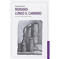 Thumb_morandi-lungo-cammino-cura-vittorio-brandi-rubiu-9ecdb64b-cb4b-4aad-9ce5-6d70773bfa79